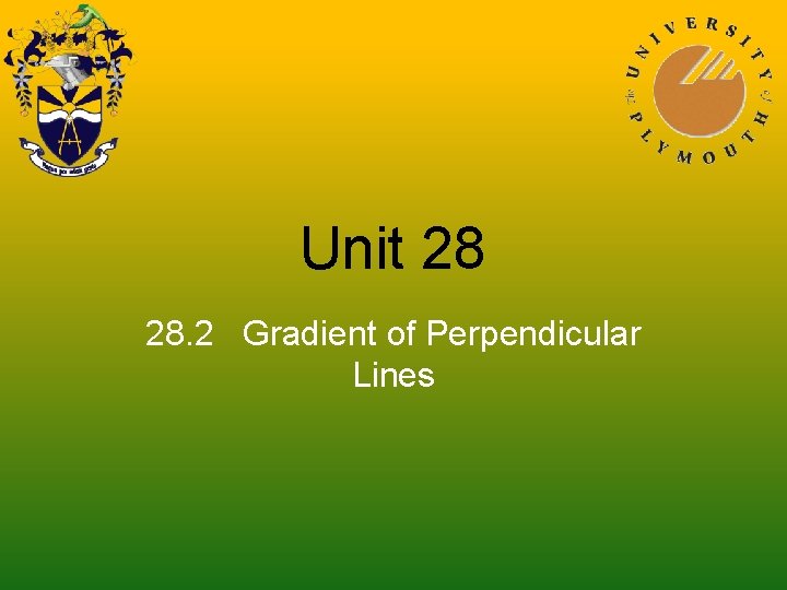 Unit 28 28. 2 Gradient of Perpendicular Lines 