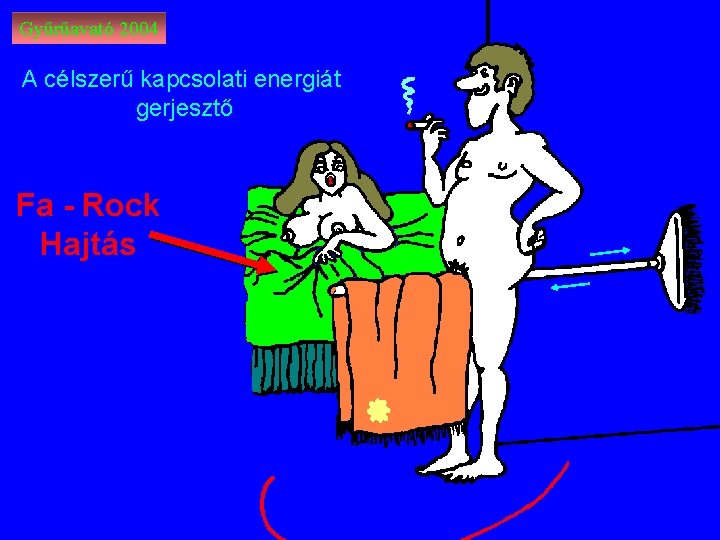 Gyűrűavató 2004 A célszerű kapcsolati energiát gerjesztő Fa - Rock Hajtás 