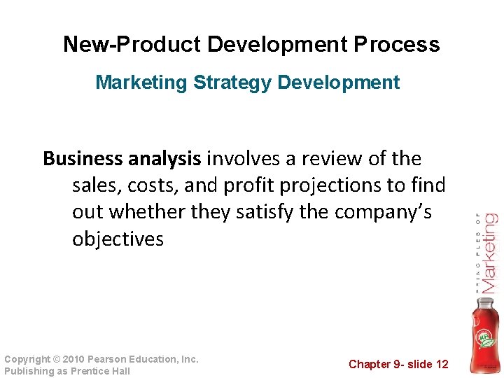 New-Product Development Process Marketing Strategy Development Business analysis involves a review of the sales,