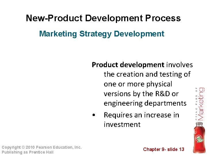 New-Product Development Process Marketing Strategy Development Product development involves the creation and testing of