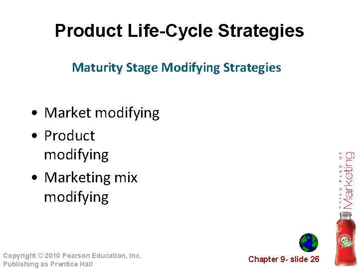 Product Life-Cycle Strategies Maturity Stage Modifying Strategies • Market modifying • Product modifying •