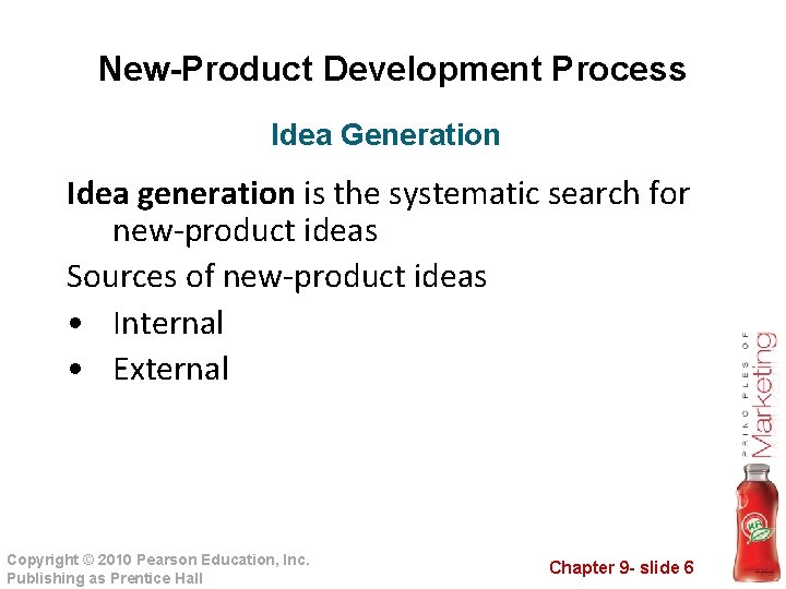 New-Product Development Process Idea Generation Idea generation is the systematic search for new-product ideas