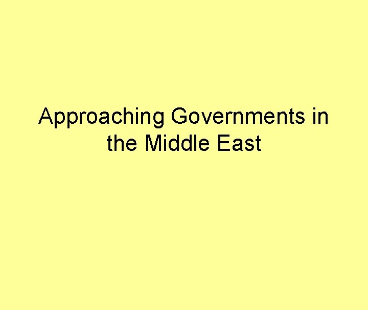 Approaching Governments in the Middle East 