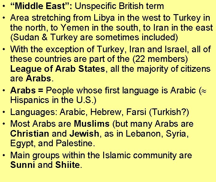  • “Middle East”: Unspecific British term • Area stretching from Libya in the
