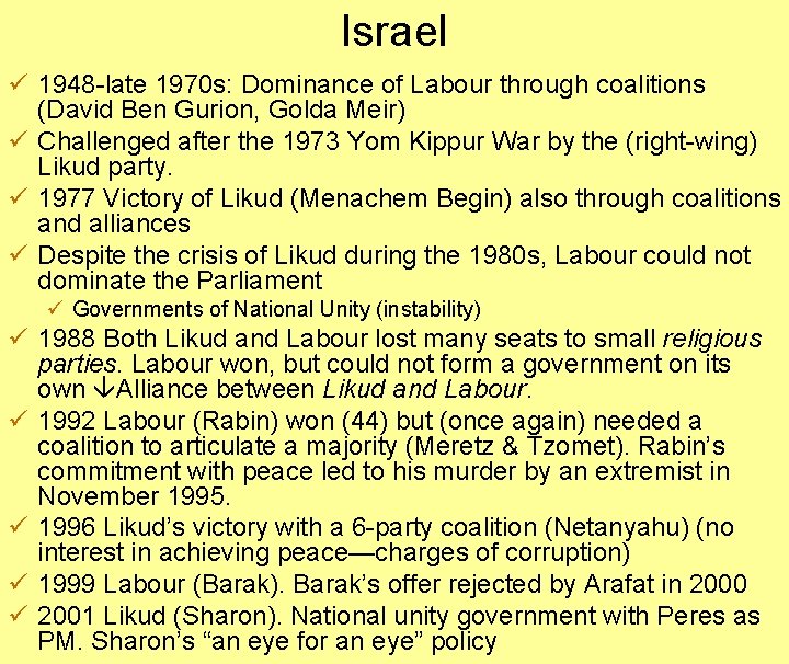 Israel ü 1948 -late 1970 s: Dominance of Labour through coalitions (David Ben Gurion,