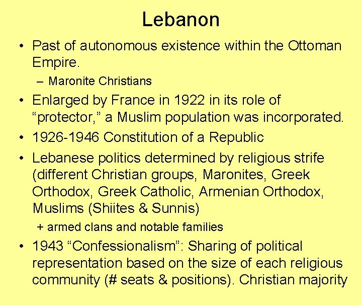 Lebanon • Past of autonomous existence within the Ottoman Empire. – Maronite Christians •