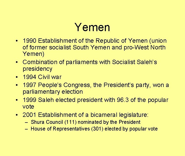 Yemen • 1990 Establishment of the Republic of Yemen (union of former socialist South