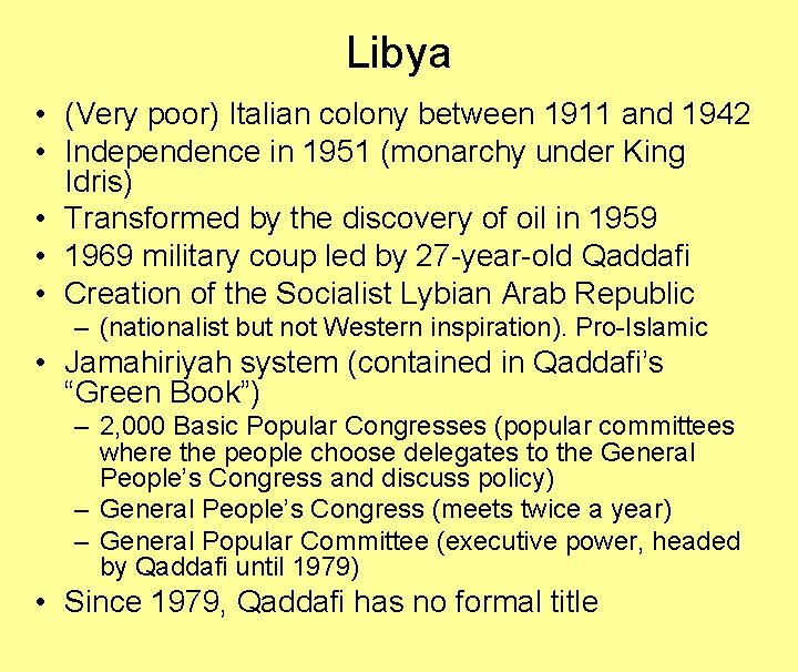 Libya • (Very poor) Italian colony between 1911 and 1942 • Independence in 1951