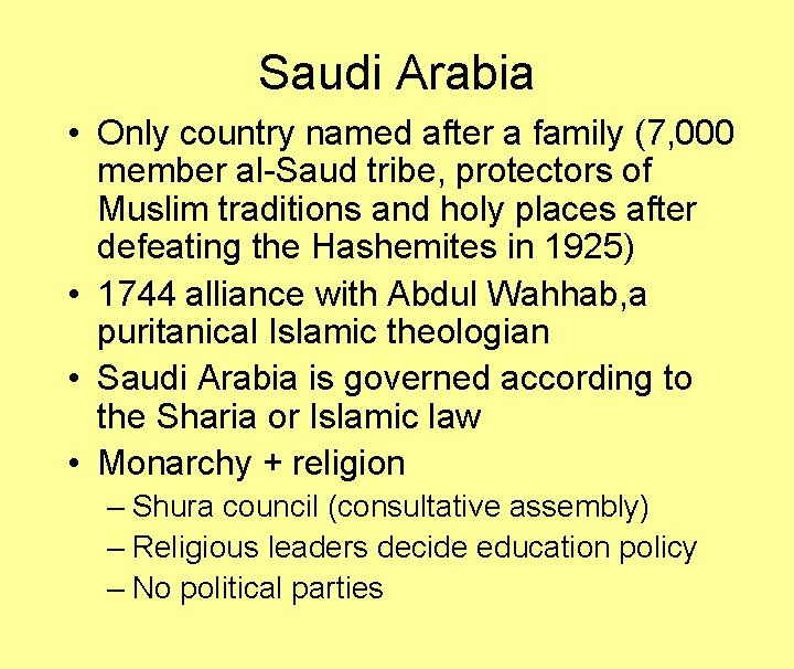 Saudi Arabia • Only country named after a family (7, 000 member al-Saud tribe,