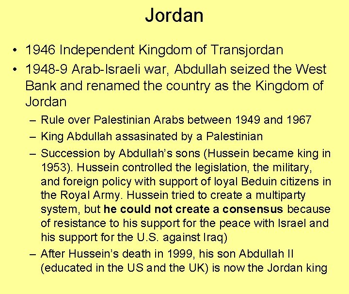 Jordan • 1946 Independent Kingdom of Transjordan • 1948 -9 Arab-Israeli war, Abdullah seized