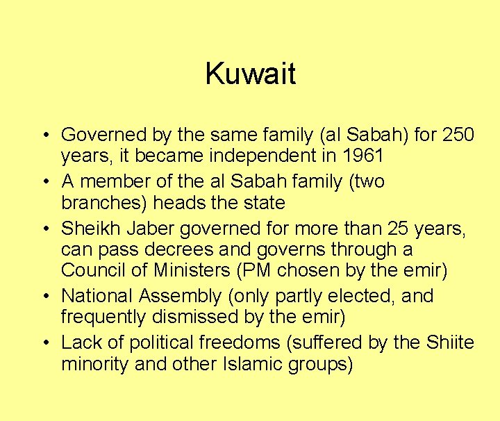 Kuwait • Governed by the same family (al Sabah) for 250 years, it became