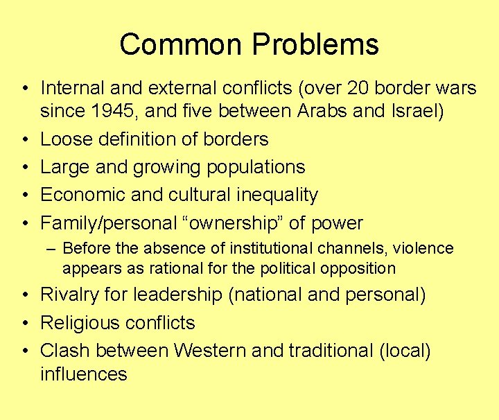 Common Problems • Internal and external conflicts (over 20 border wars since 1945, and