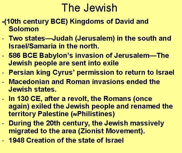 The Jewish -(10 th century BCE) Kingdoms of David and Solomon - Two states—Judah