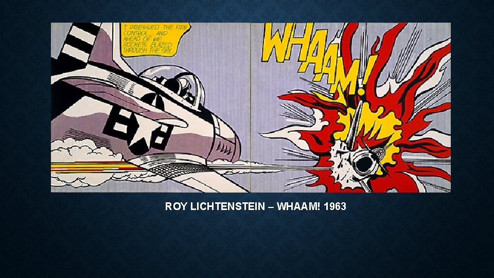 ROY LICHTENSTEIN – WHAAM! 1963 