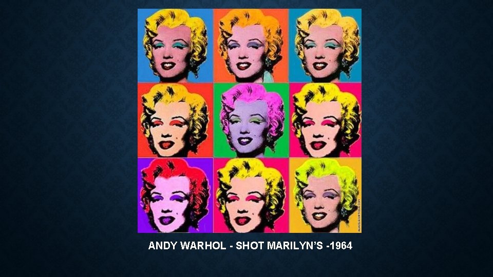 ANDY WARHOL - SHOT MARILYN’S -1964 