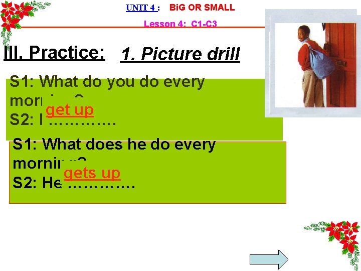 UNIT 4 : Bi. G OR SMALL Lesson 4: C 1 -C 3 III.