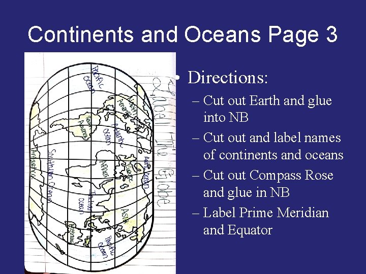 Continents and Oceans Page 3 • Directions: – Cut out Earth and glue into