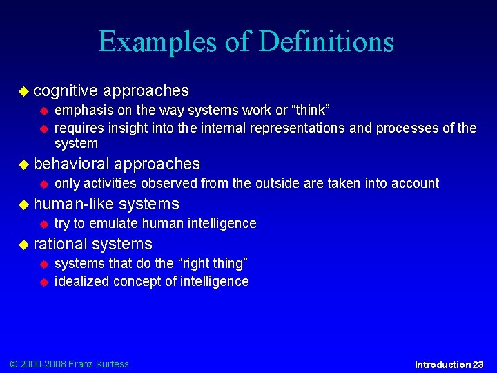 Examples of Definitions cognitive approaches emphasis on the way systems work or “think” requires