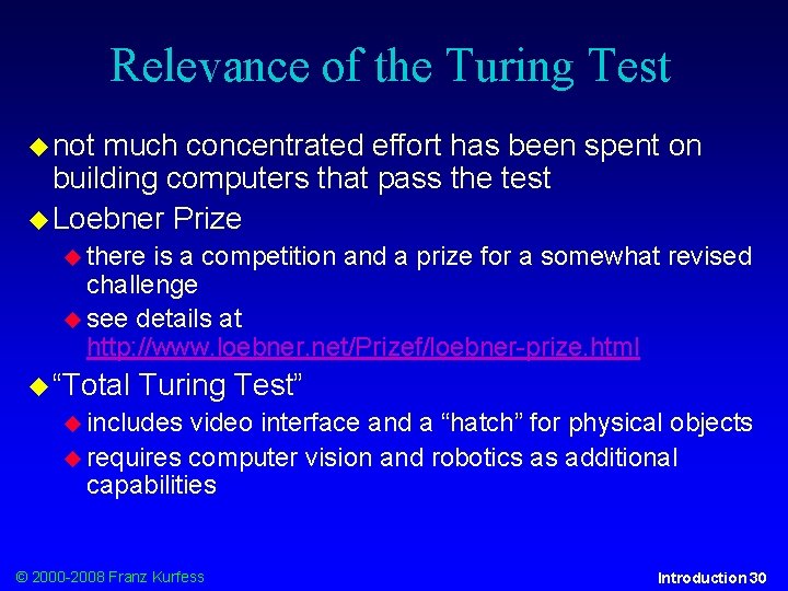 Relevance of the Turing Test not much concentrated effort has been spent on building