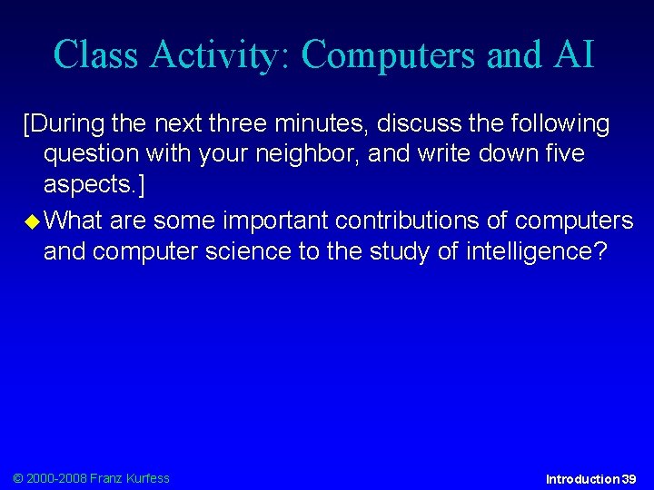 Class Activity: Computers and AI [During the next three minutes, discuss the following question