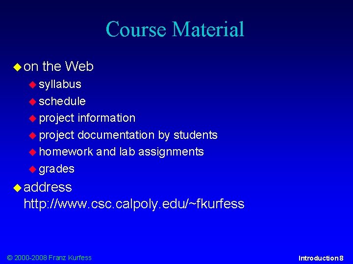 Course Material on the Web syllabus schedule project information project documentation by students homework