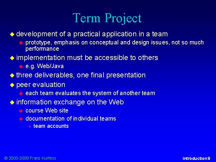 Term Project development of a practical application in a team prototype, emphasis on conceptual