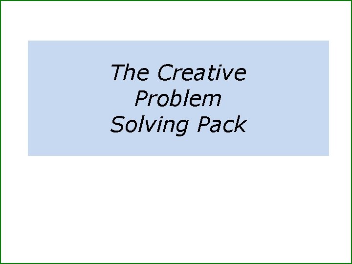 The Creative Problem Solving Pack 