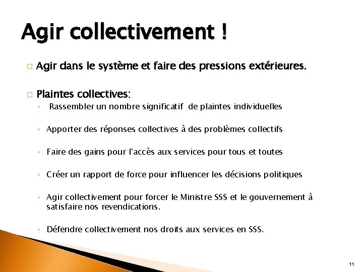 Agir collectivement ! � Agir dans le système et faire des pressions extérieures. �