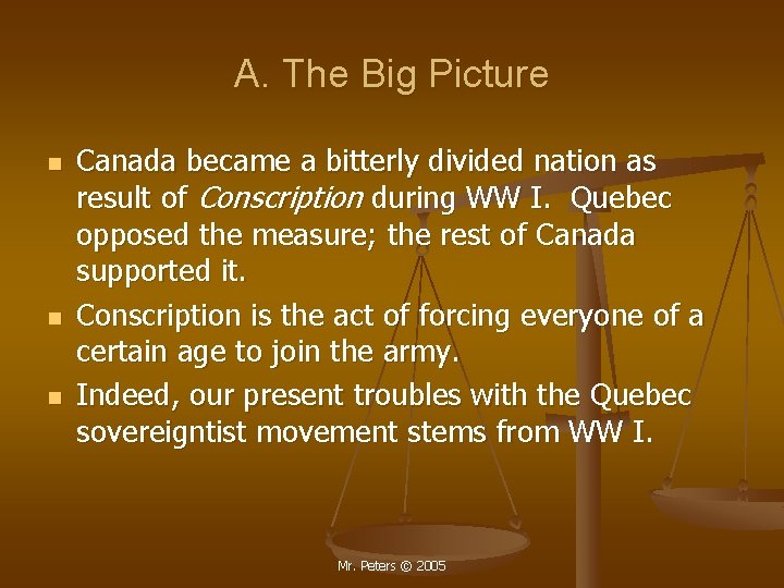 A. The Big Picture n n n Canada became a bitterly divided nation as A. The Big Picture n n n Canada became a bitterly divided nation as