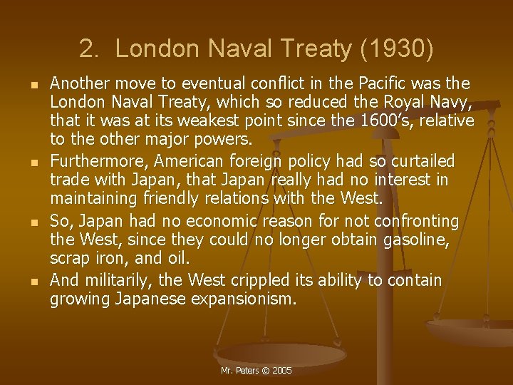 2. London Naval Treaty (1930) n n Another move to eventual conflict in the 2. London Naval Treaty (1930) n n Another move to eventual conflict in the