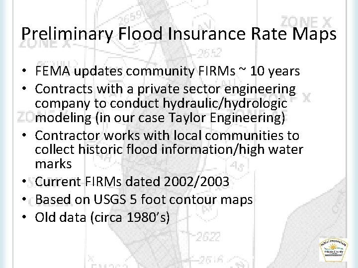 Preliminary Flood Insurance Rate Maps • FEMA updates community FIRMs ~ 10 years •
