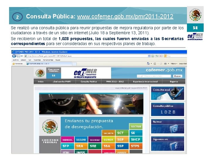 2 Consulta Pública: www. cofemer. gob. mx/pmr 2011 -2012 Se realizó una consulta pública