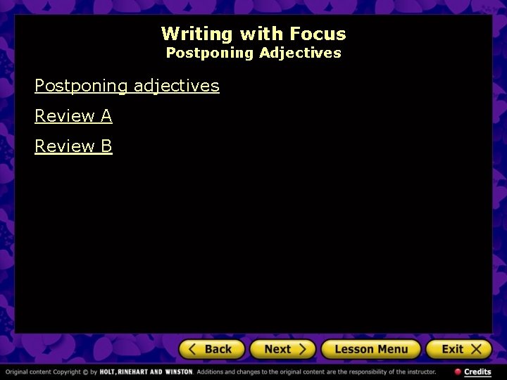 Writing with Focus Postponing Adjectives Postponing adjectives Review A Review B 