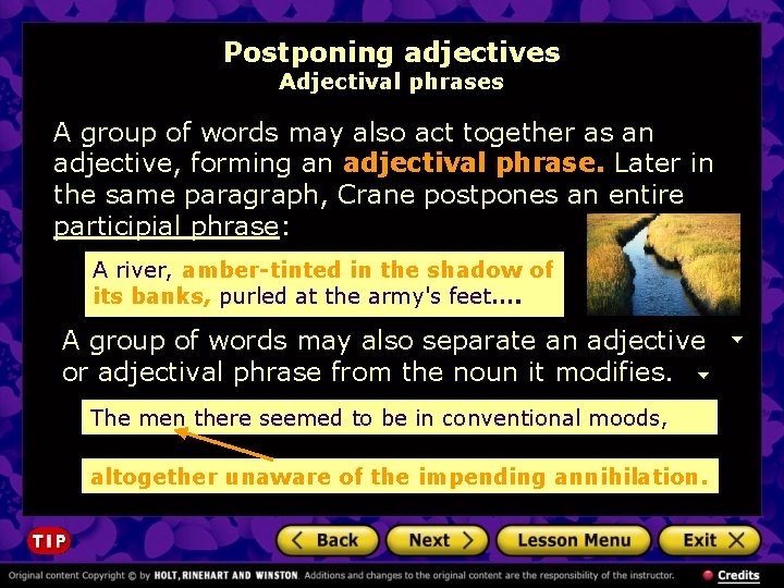 Postponing adjectives Adjectival phrases A group of words may also act together as an