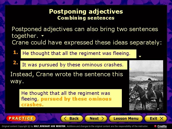 Postponing adjectives Combining sentences Postponed adjectives can also bring two sentences together. Crane could