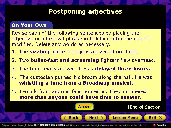 Postponing adjectives On Your Own Revise each of the following sentences by placing the