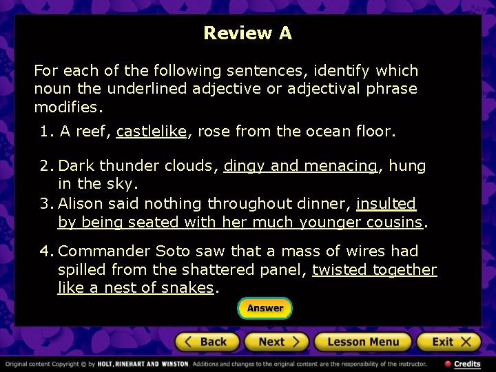 Review A For each of the following sentences, identify which noun the underlined adjective