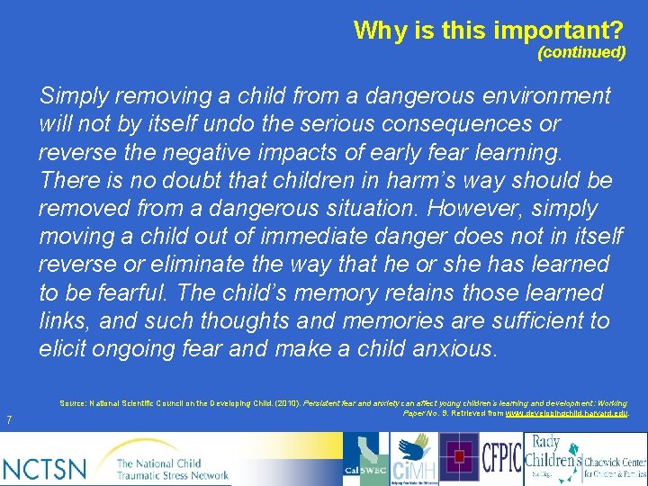 Why is this important? (continued) Simply removing a child from a dangerous environment will