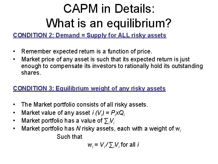CAPM in Details: What is an equilibrium? CONDITION 2: Demand = Supply for ALL