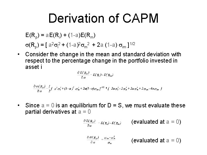 Derivation of CAPM E(Rp) = a. E(Ri) + (1 -a)E(Rm) (Rp) = [ a