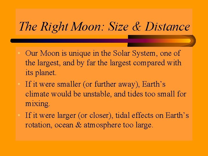 The Right Moon: Size & Distance • Our Moon is unique in the Solar