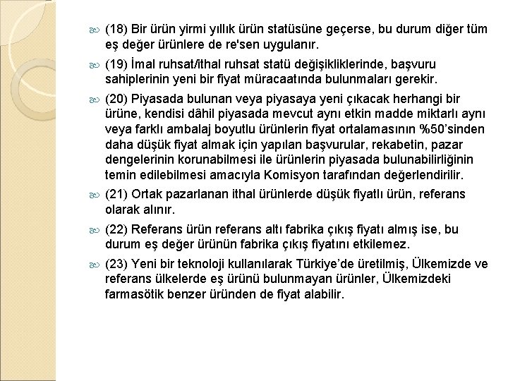  (18) Bir ürün yirmi yıllık ürün statüsüne geçerse, bu durum diğer tüm eş