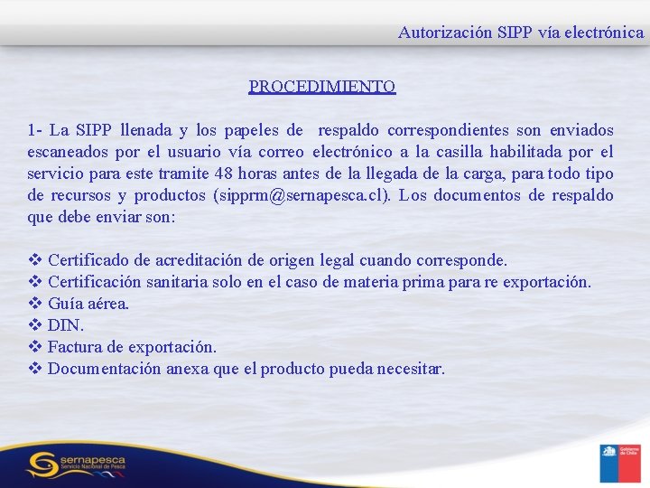 Autorización SIPP vía electrónica PROCEDIMIENTO 1 - La SIPP llenada y los papeles de