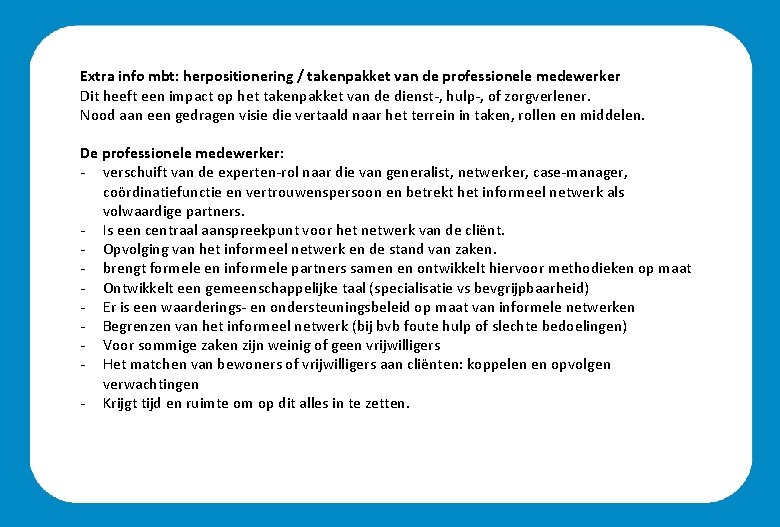 Extra info mbt: herpositionering / takenpakket van de professionele medewerker Dit heeft een impact