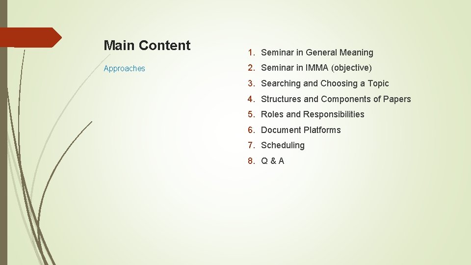 Main Content Approaches 1. Seminar in General Meaning 2. Seminar in IMMA (objective) 3.