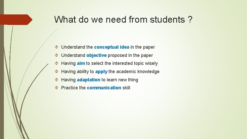 What do we need from students ? Understand the conceptual idea in the paper