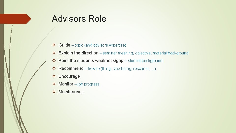 Advisors Role Guide – topic (and advisors expertise) Explain the direction – seminar meaning,