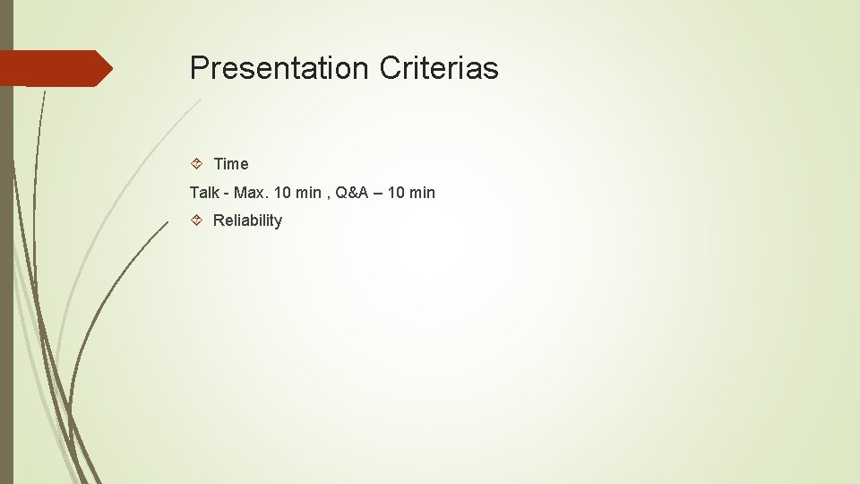 Presentation Criterias Time Talk - Max. 10 min , Q&A – 10 min Reliability