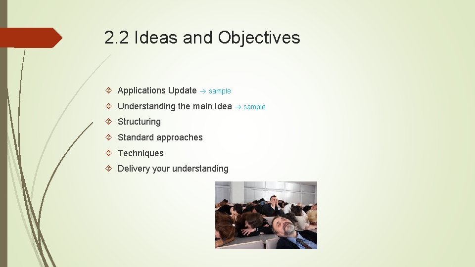 2. 2 Ideas and Objectives Applications Update sample Understanding the main Idea sample Structuring