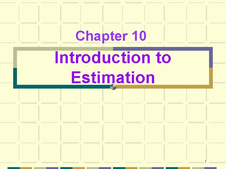 Chapter 10 Introduction to Estimation 1 10 1
